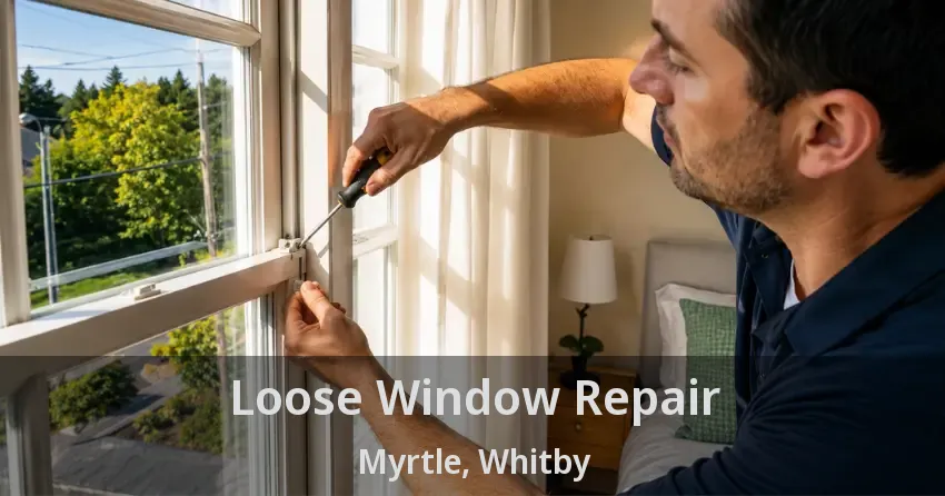 Loose Window Repair Myrtle, Whitby - ON