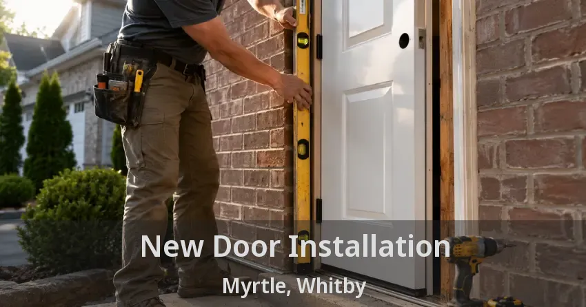 New Door Installation Myrtle, Whitby - ON