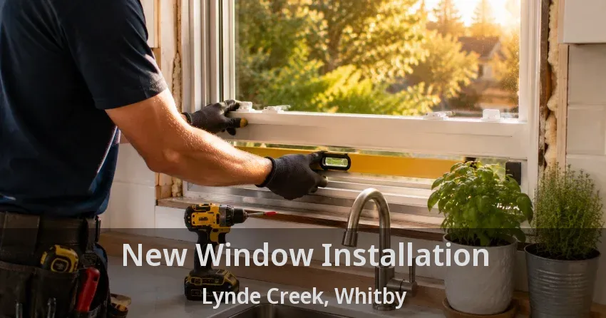 New Window Installation Lynde Creek, Whitby - ON
