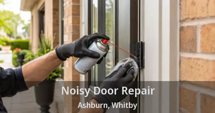 Noisy Door Repair Ashburn, Whitby - ON
