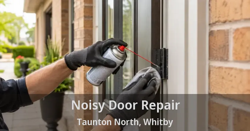 Noisy Door Repair Taunton North, Whitby - ON