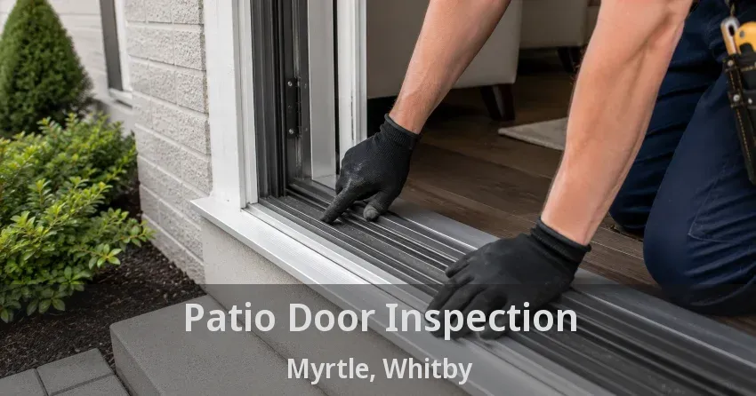 Patio Door Inspection Myrtle, Whitby - ON