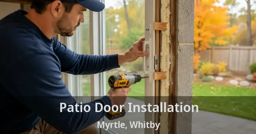 Patio Door Installation Myrtle, Whitby - ON