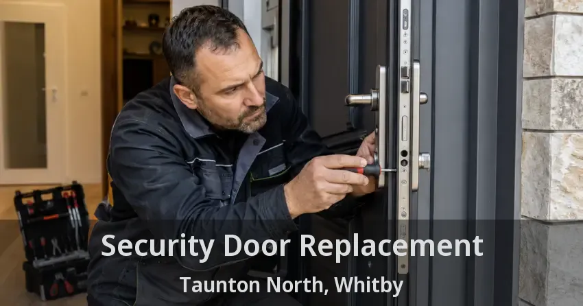 Security Door Replacement Taunton North, Whitby - ON