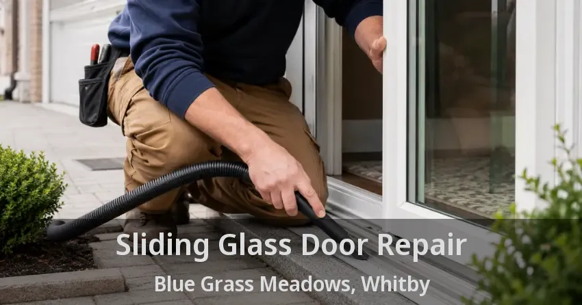 Sliding Glass Door Repair Blue Grass Meadows, Whitby - ON