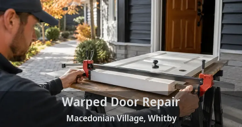 Warped Door Repair Macedonian Village, Whitby - ON