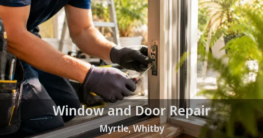 Window and Door Repair Myrtle, Whitby - ON
